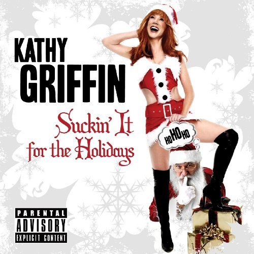 Kathy Griffin/Suckin' It For The Holidays@Explicit Version