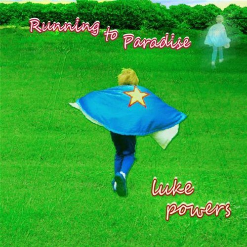 Luke Powers/Running To Paradise