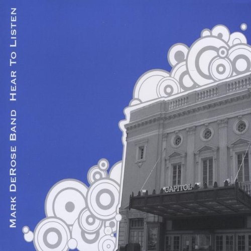 Mark De Rose Band/Hear To Listen