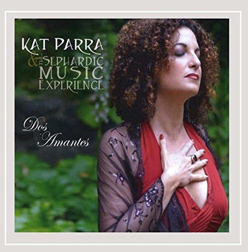 Kat Parra and The Sephardic Music Experience/Dos Amantes