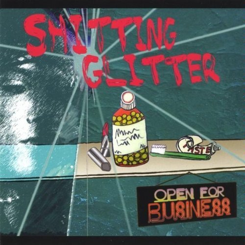 Shitting Glitter/Open For Business