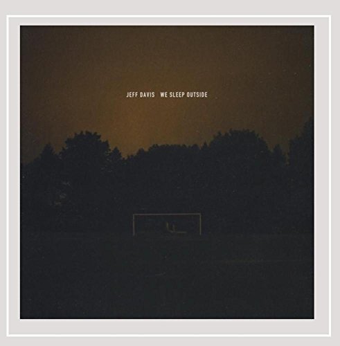 Jeff Davis/We Sleep Outside