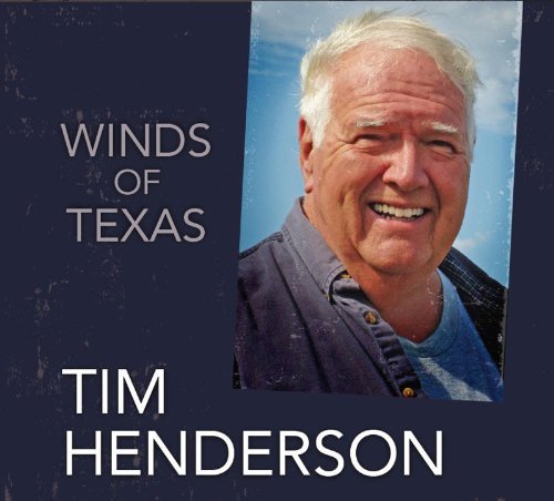 Tim Henderson/Winds Of Texas