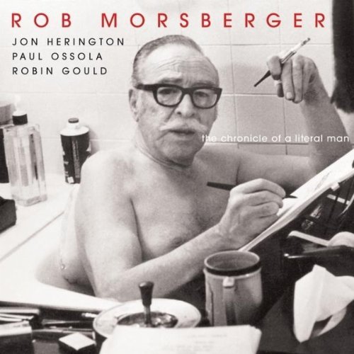 MORSBERGER,ROB/CHRONICLE OF A LITERAL MAN