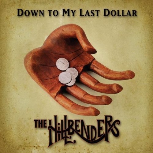 Hillbenders/Down To My Last Dollar