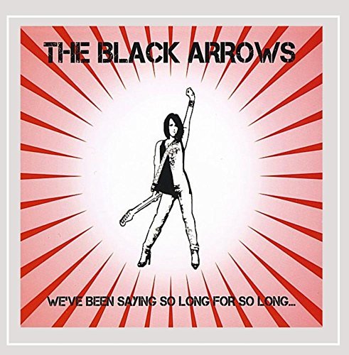 BLACK ARROWS/WE'VE BEEN SAYING SO LONG FOR