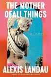 Alexis Landau The Mother Of All Things 