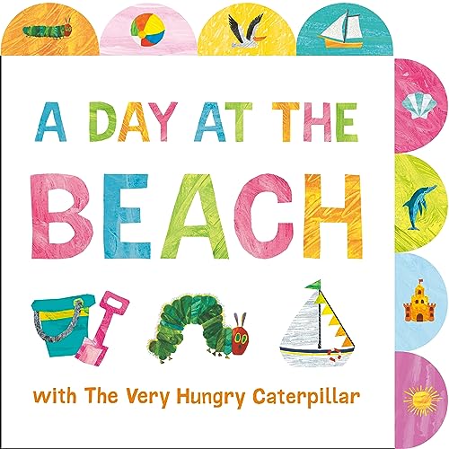 Eric Carle/A Day at the Beach with the Very Hungry Caterpilla@ A Tabbed Board Book