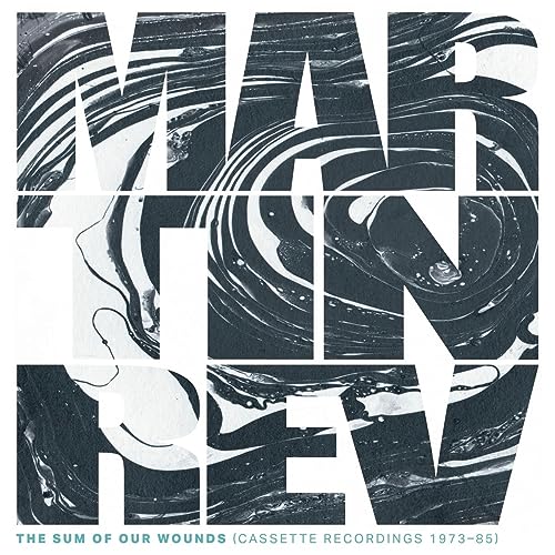 Martin Rev/The Sum of Our Wounds (Cassette Recordings 1973-85)