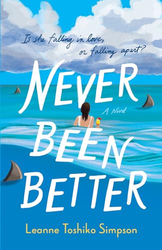 Leanne Toshiko Simpson/Never Been Better