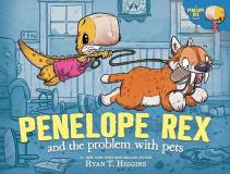 Ryan T. Higgins Penelope Rex And The Problem With Pets 