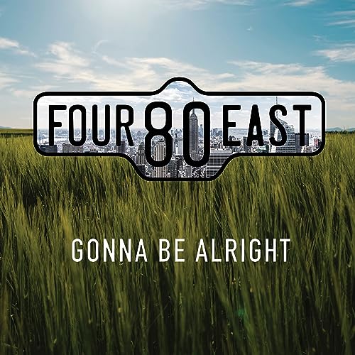 Four80east/Gonna Be Alright