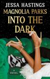 Jessa Hastings Magnolia Parks Into The Dark 