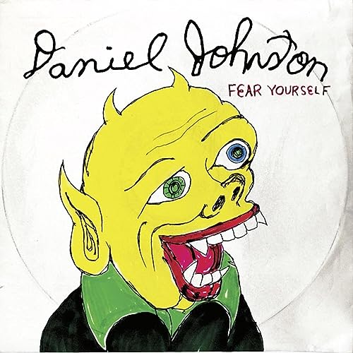 Daniel Johnston/Fear Yourself