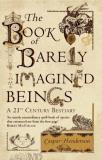 Caspar Henderson The Book Of Barely Imagined Beings A 21st Century Bestiary 