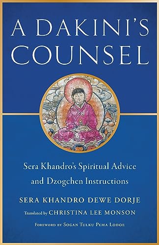 Sera Khandro A Dakini's Counsel Sera Khandro's Spiritual Advice And Dzogchen Inst 