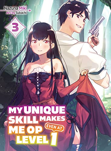 Nazuna Miki/My Unique Skill Makes Me Op Even at Level 1 Vol 3