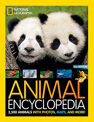 National Geographic National Geographic Kids Animal Encyclopedia 2nd 2 500 Animals With Photos Maps And More! 0002 Edition; 