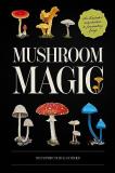Sapphire Mcmullan Fisher Mushroom Magic An Illustrated Introduction To Fascinating Fungi 