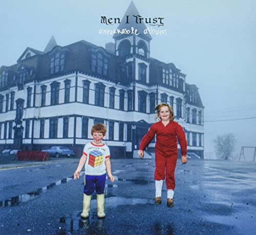 Men I Trust/Untourable Album