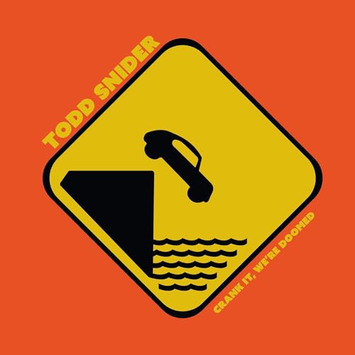 Todd Snider/Crank It, We're Doomed