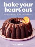 Dan Langan Bake Your Heart Out Foolproof Recipes To Level Up Your Home Baking 