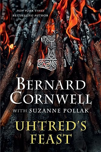 Bernard Cornwell Uhtred's Feast Inside The World Of The Last Kingdom 