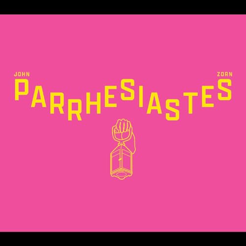 John Zorn/Parrhesiastes