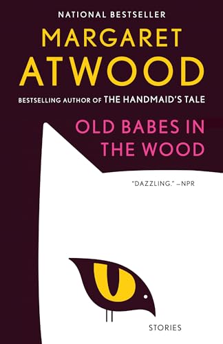 Margaret Atwood Old Babes In The Wood Stories 