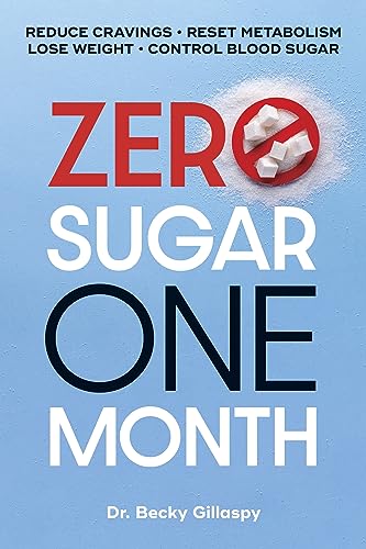 Becky Gillaspy Zero Sugar One Month Reduce Cravings Reset Metabolism Lose Weight 