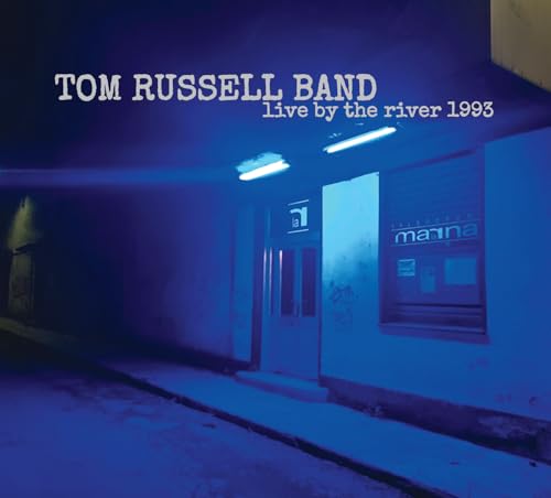 Tom Russell/Live By The River 1993