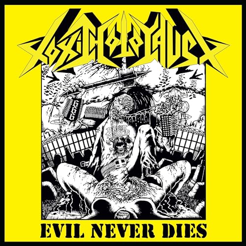 Toxic Holocaust/Evil Never Dies