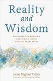 Migmar Tseten Reality And Wisdom Exploring The Buddha's Four Noble Truths And The 
