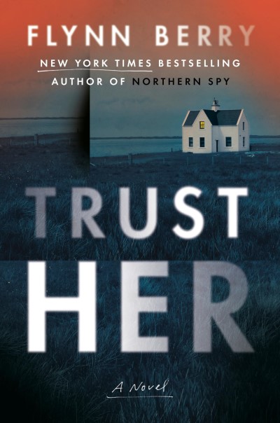 Flynn Berry/Trust Her