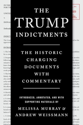 Melissa Murray/The Trump Indictments@ The Historic Charging Documents with Commentary