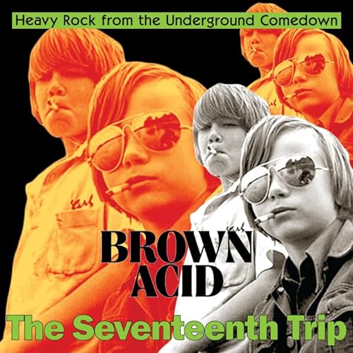 Brown Acid - The Seventeenth Trip/Brown Acid - The Seventeenth Trip@Amped Non Exclusive