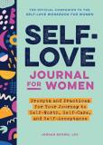 Brown Jordan Lpc Self Love Journal For Women Prompts And Practices For Your Journey To Self Wo 