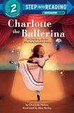 Charlotte Nebres Charlotte The Ballerina The True Story Of A Girl Who Made Nutcracker Hist 