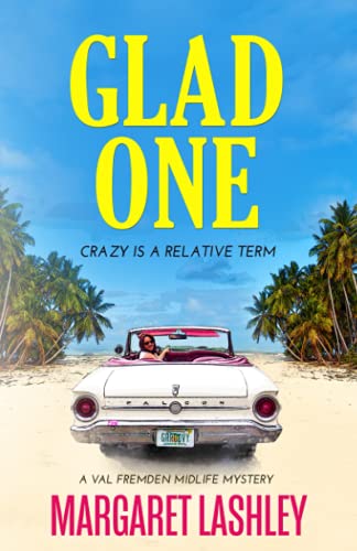Margaret Lashley/Glad One@ Crazy is a Relative Term