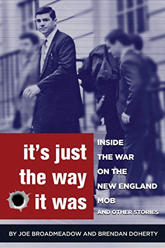 Joe Broadmeadow/It's Just the Way It Was@ Inside the War on the New England Mob and other s