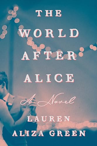 Lauren Aliza Green/The World After Alice