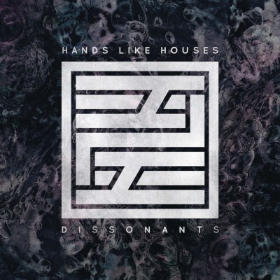 Hands Like Houses/Dissonants