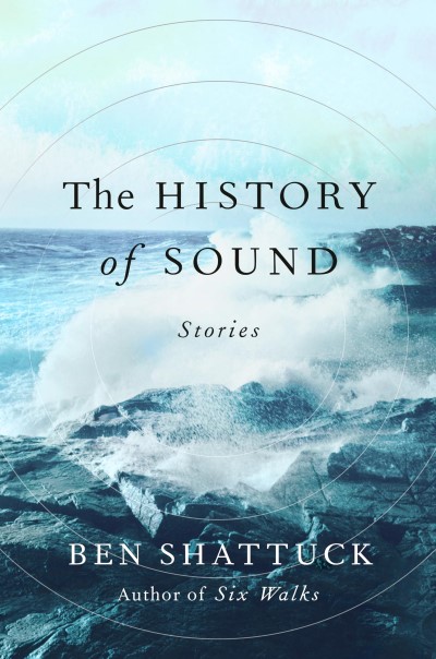 Ben Shattuck/The History of Sound@ Stories