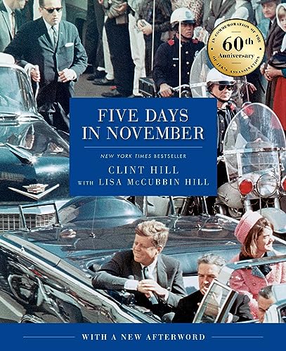Clint Hill/Five Days in November@ In Commemoration of the 60th Anniversary of Jfk's