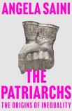 Angela Saini The Patriarchs The Origins Of Inequality 