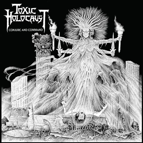 Toxic Holocaust/Conjure And Command