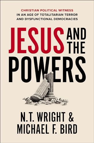 N. T. Wright Jesus And The Powers Christian Political Witness In An Age Of Totalita 
