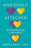 Jessica Baum Anxiously Attached Becoming More Secure In Life And Love 