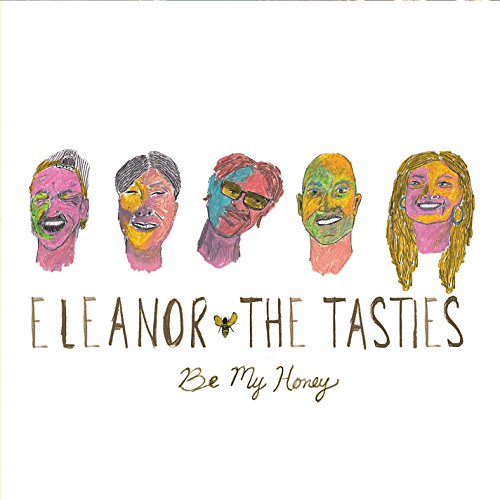 Eleanor & The Tasties/Be My Honey