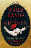 Katherine Arden The Warm Hands Of Ghosts 